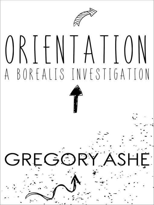 Title details for Orientation by Gregory Ashe - Available